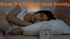 Sleep Anxiety: Breaking the Cycle of Worrying About Not Sleeping - Complete Guide