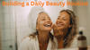 Building a Realistic Daily Beauty Routine: Your Complete Beginner's Guide