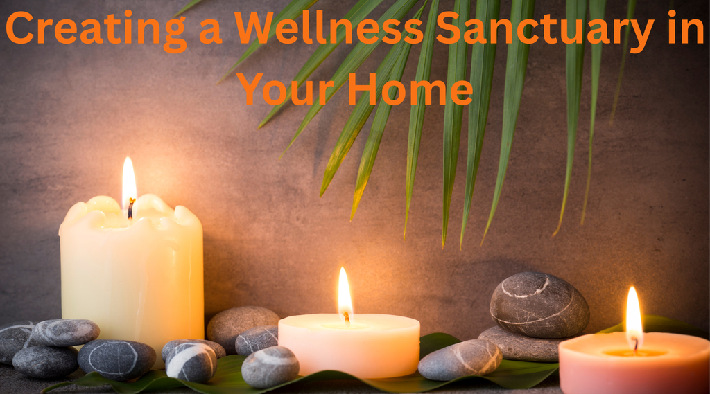 Creating a Wellness Sanctuary in Your Home