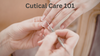 Cuticle Care 101: The Foundation Of Healthy, Beautiful Nails