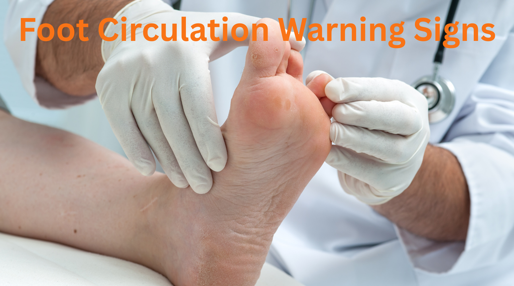 Circulation and Your Feet: Warning Signs You Shouldn't Ignore and What They Mean for Your Health