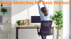 Quick Stretches for Desk Workers and Busy People