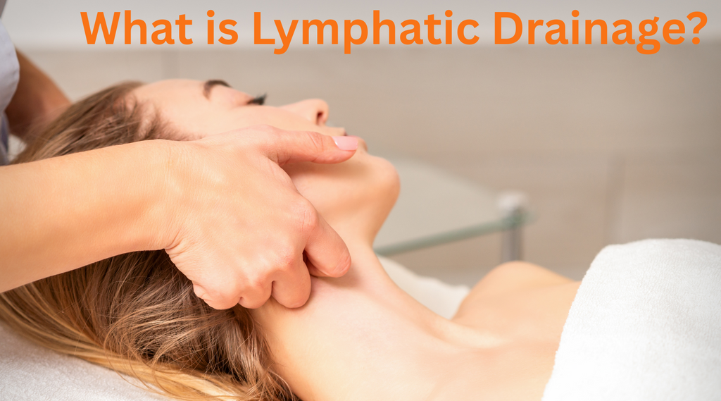 What is Lymphatic Drainage and Why Should You Care?